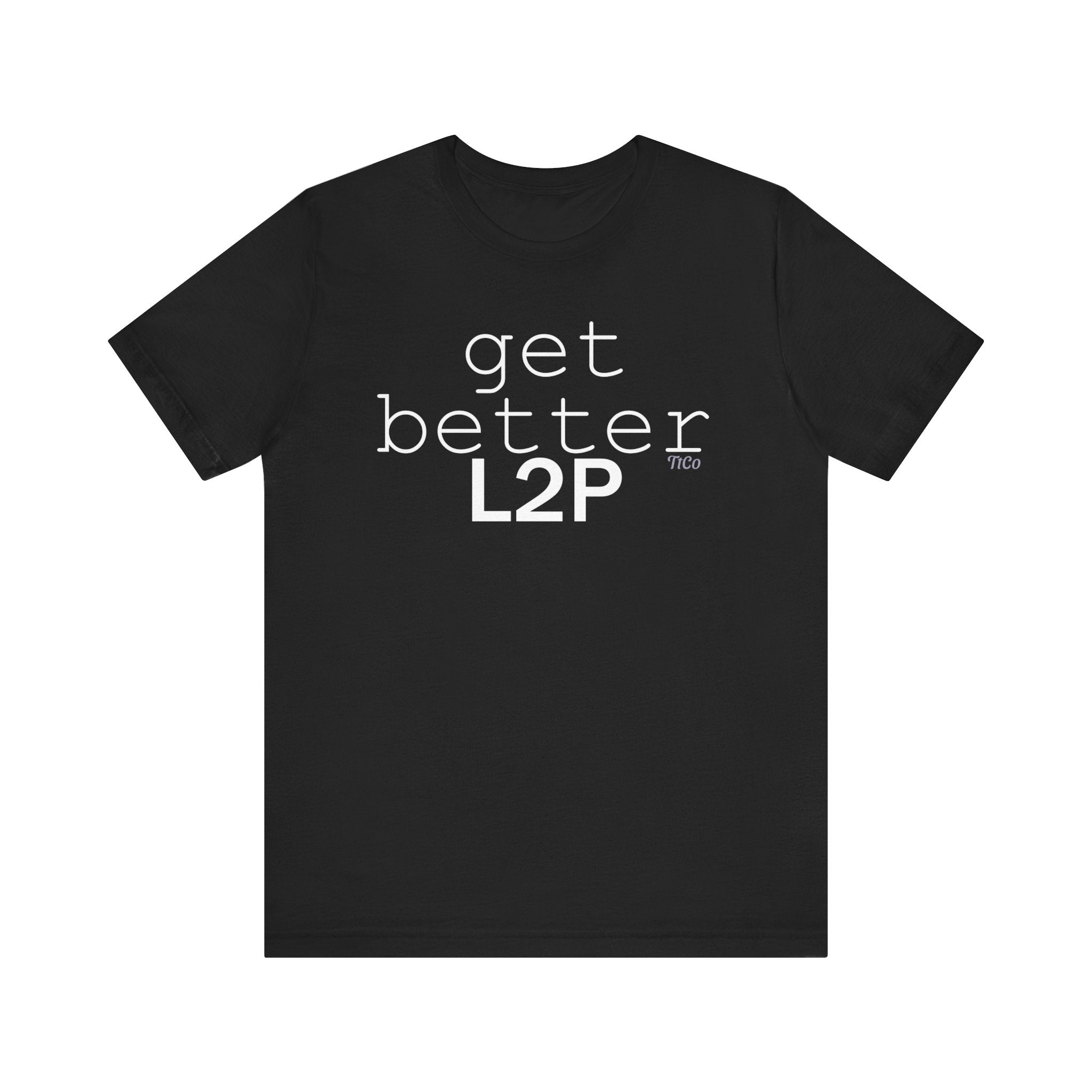 TtCo | Get Better L2P Short Sleeve Tee