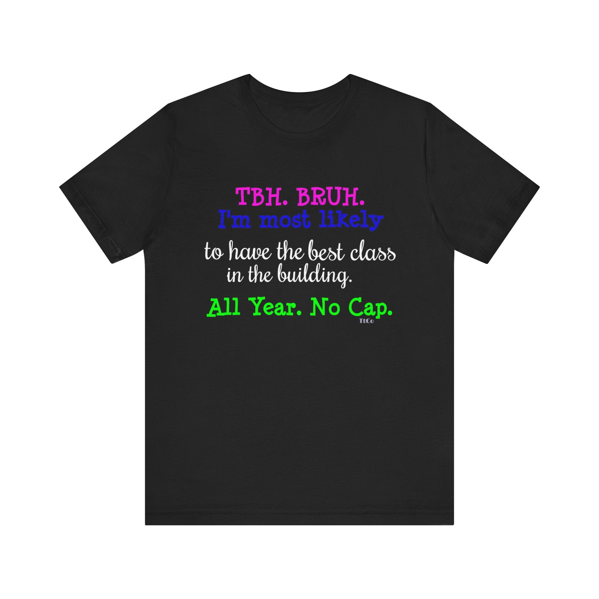 TtCo | TBH. Bruh. Short Sleeve Tee