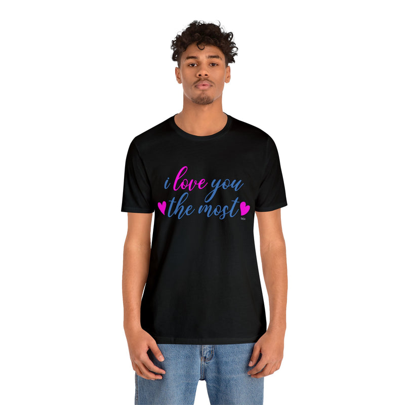 TtCo |i love you the most Short Sleeve Tee