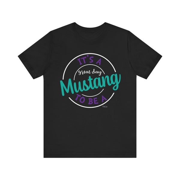 TtCo | It's A Great Day To Be A Mustang Short Sleeve Tee