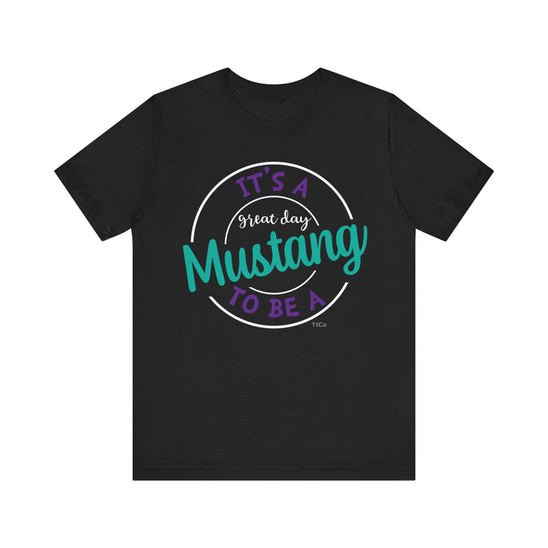 TtCo | It's A Great Day To Be A Mustang Short Sleeve Tee