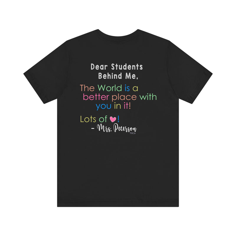 TtCo | Dear Students Behind Me Short Sleeve Tee