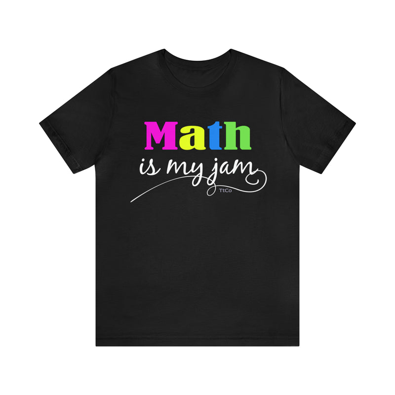 TtCo | Math Is My Jam Short Sleeve Tee