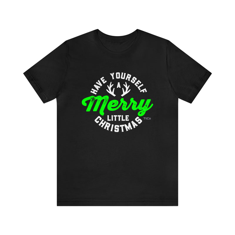 TtCo | Have Yourself a Merry Little Christmas Short Sleeve Tee