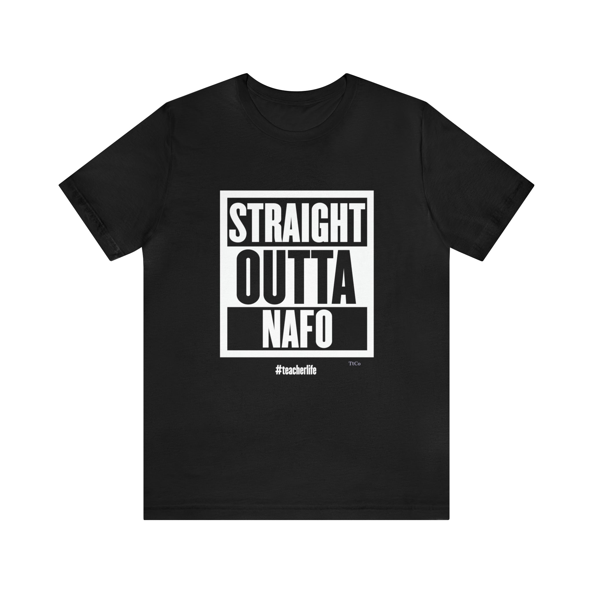 TtCo | Straight Outta NaFo Short Sleeve Tee