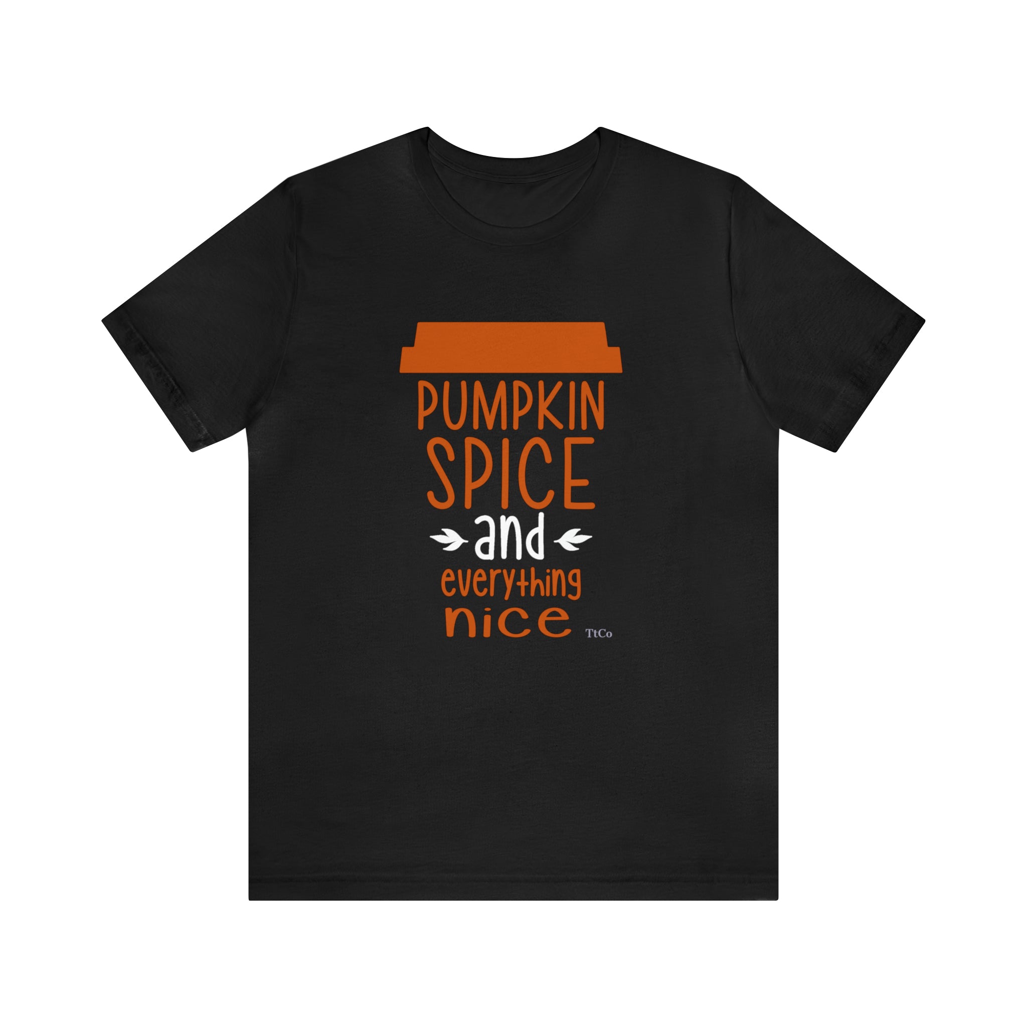 TtCo | Pumpkin Spice and Everything Nice Short Sleeve Tee