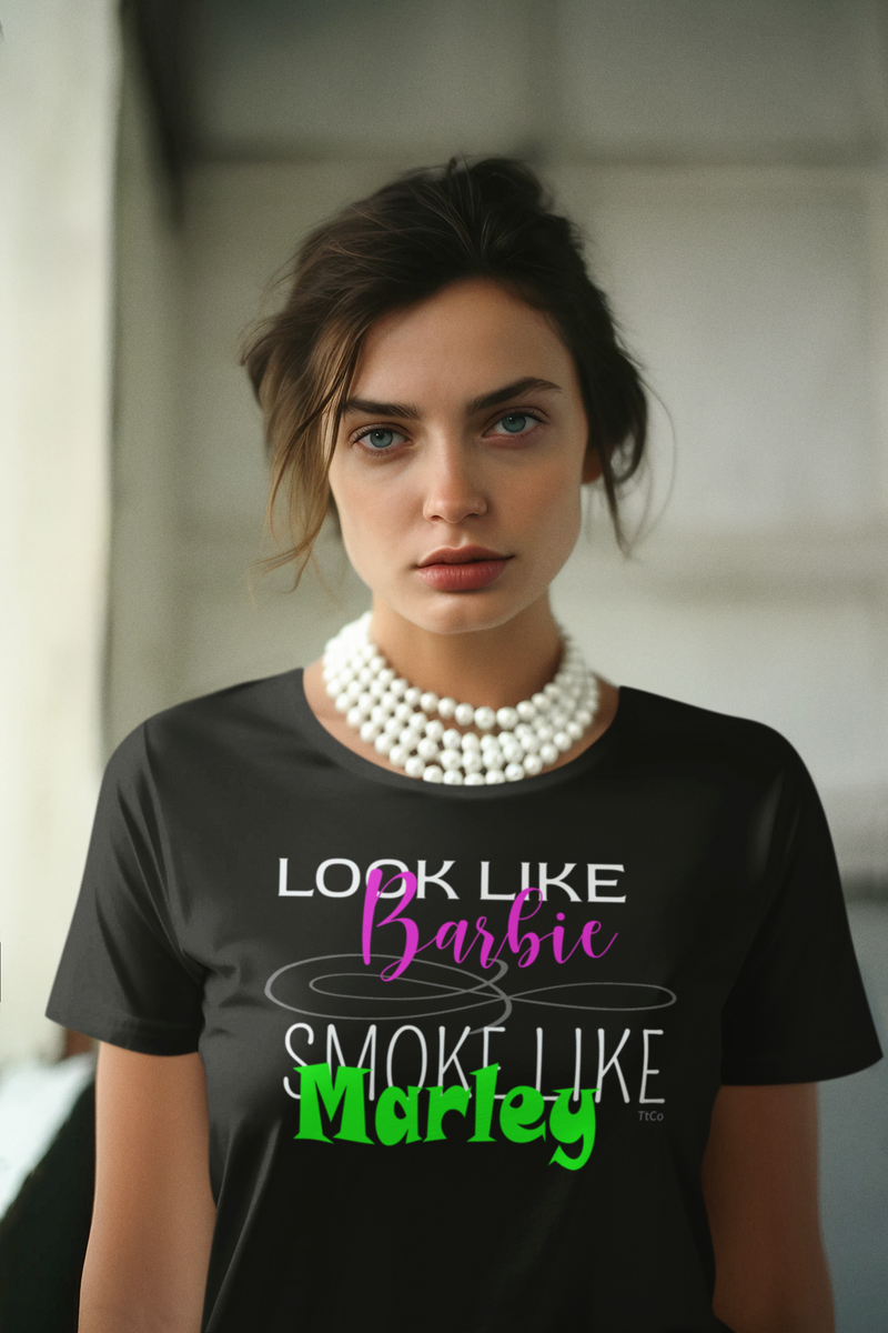 TtCo | Look like Barbie, Smoke like Marley Short Sleeve Tee