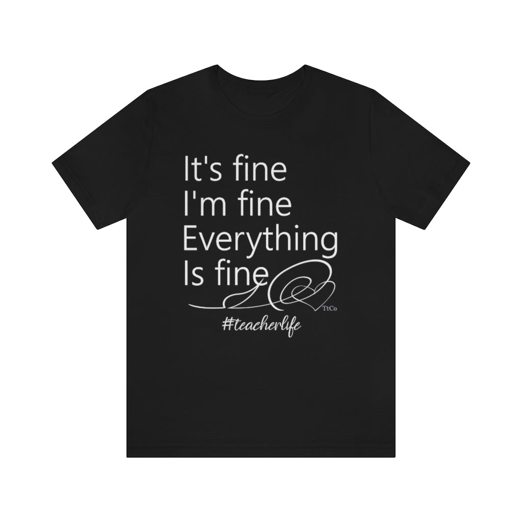 TtCo | It's Fine Short Sleeve Tee