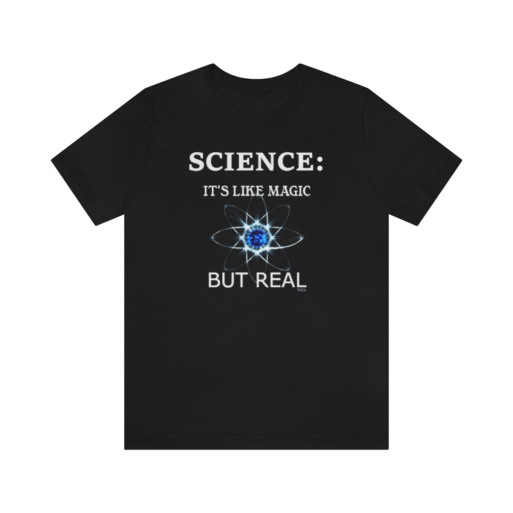 TtCo | Science It's Like Magic But Real Short Sleeve Tee