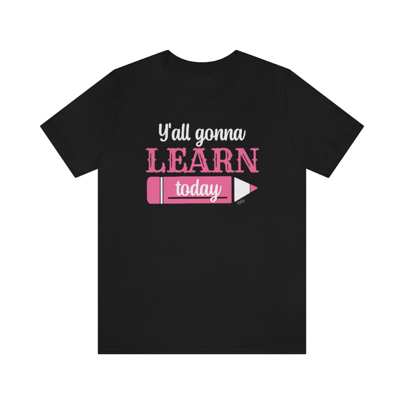 TtCo | Y'all Gonna Learn Today Short Sleeve Tee