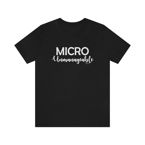 TtCo | Micro Unmanageable Short Sleeve Tee