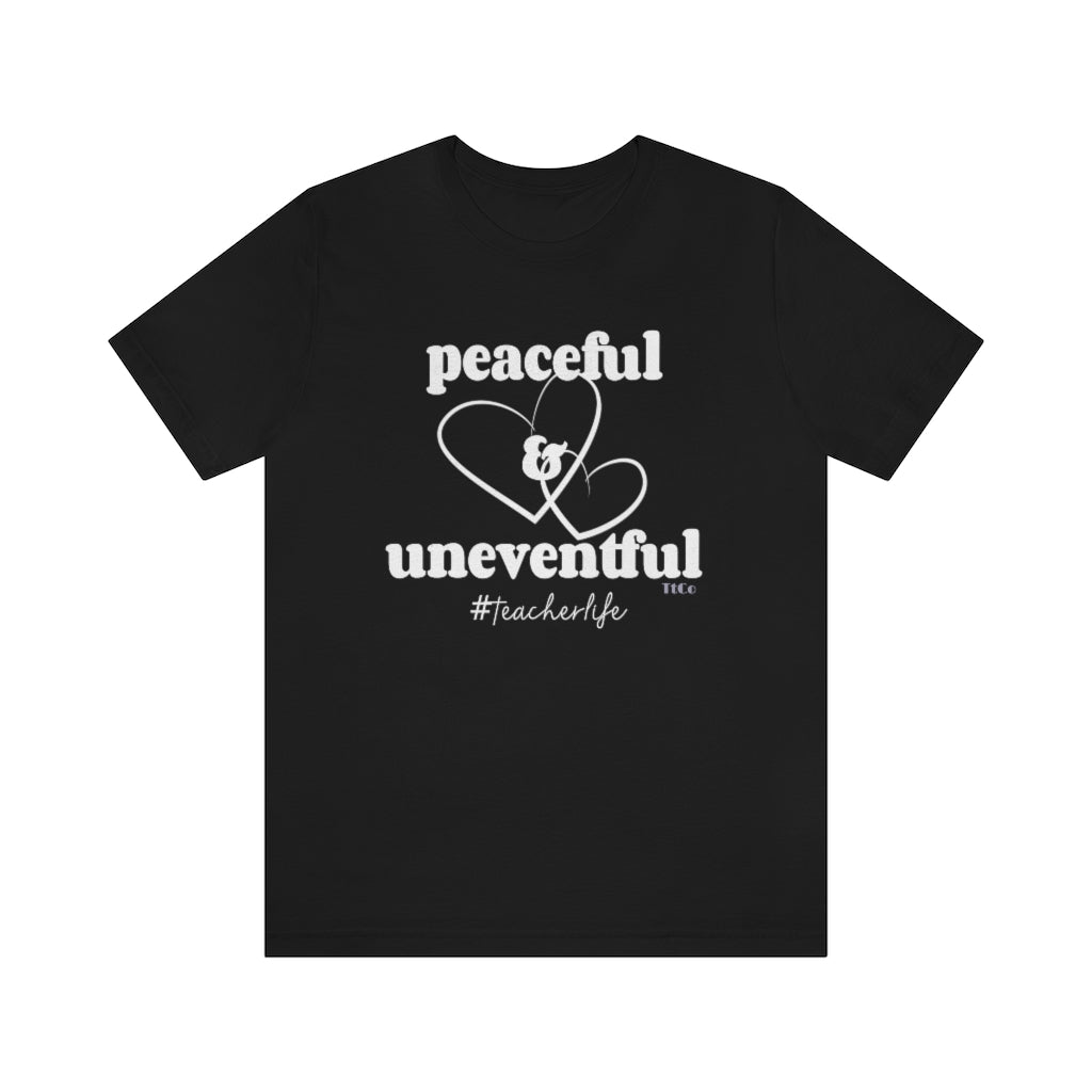 TtCo |  Peaceful & Uneventful Short Sleeve Tee