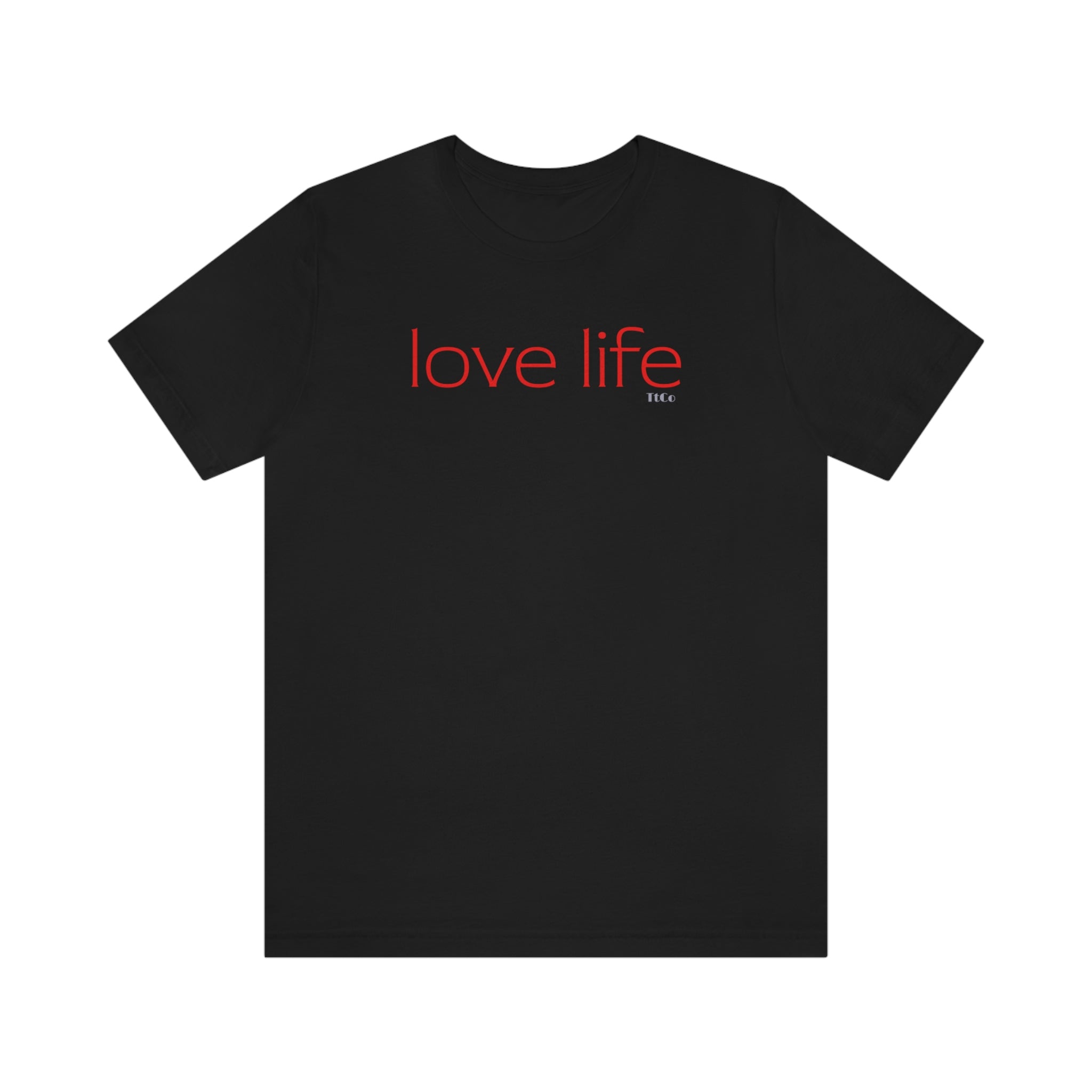 TtCo | Love Life Short Sleeve Tee