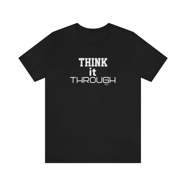 TtCo | Think It Through Short Sleeve Tee